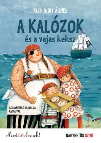 Rozprávky A kalózok és a vajas keksz - Most én olvasok! Nagybetűs szint - Kiss Judit Ágnes