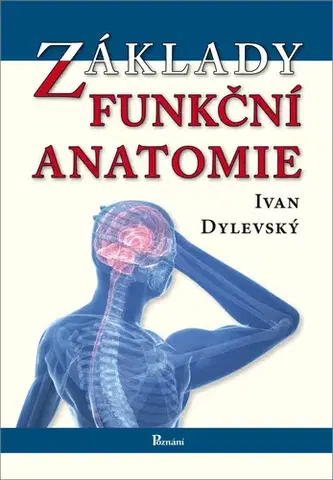 Anatómia Základy funkční anatomie, 2. vydanie - Ivan Dylevský