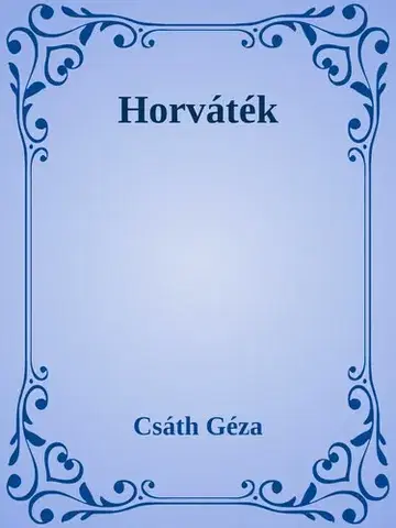 Svetová beletria Horváték - Géza Csáth