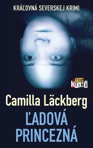 Detektívky, trilery, horory Ľadová princezná - Camilla Läckberg