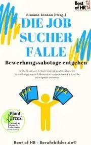Biznis a kariéra Die Jobsucher-Falle! Bewerbungssabotage entgehen - Simone Janson