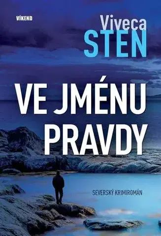 Detektívky, trilery, horory Ve jménu pravdy - Viveca Sten