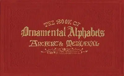 Umenie - ostatné The Book of Ornamental Alphabets - F. G. DeLamotte,Alan Anderson