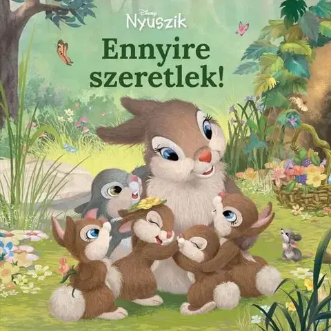 Rozprávky pre malé deti Disney Nyuszik - Ennyire szeretlek