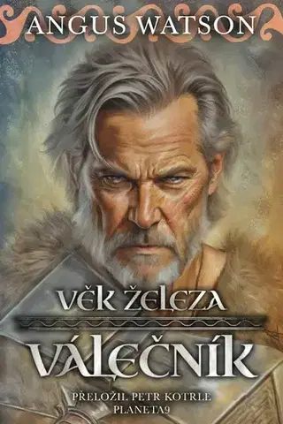 Sci-fi a fantasy Věk železa Válečník - Angus Watson