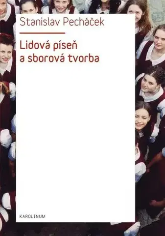 Hudba - noty, spevníky, príručky Lidová píseň a sborová tvorba - Stanislav Pecháček