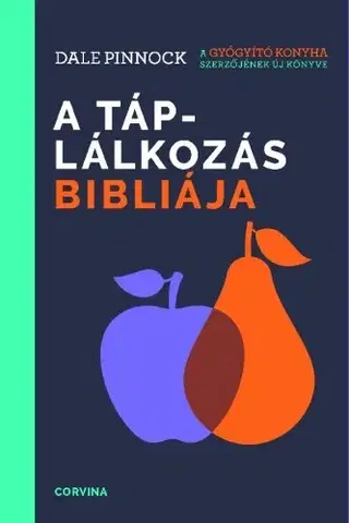 Zdravie, životný štýl - ostatné A táplálkozás bibliája - Dale Pinnock