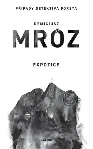 Detektívky, trilery, horory Expozice - Remigiusz Mróz,Robert Pilch