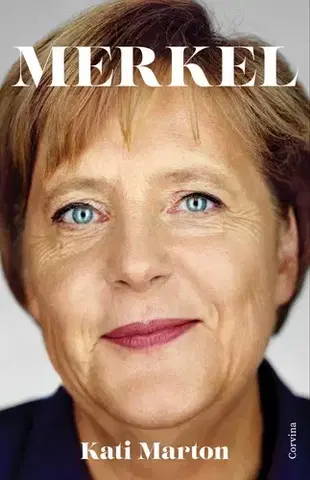 Politológia Merkel - Kati Marton