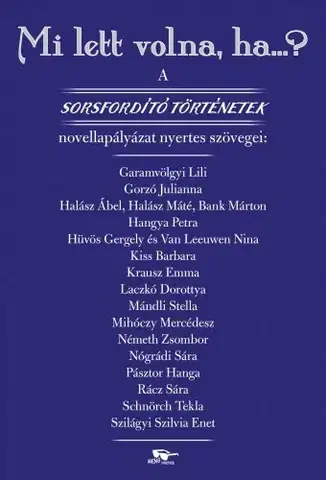 Pre deti a mládež - ostatné Mi lett volna, ha…? - Kertész Edina (szerk.)