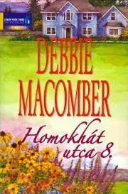 Romantická beletria Homokhát utca 8. - Debbie Macomber