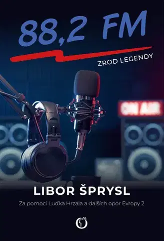 Umenie - ostatné 88,2 FM - Zrod legendy - Libor Šprysl