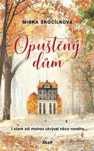 Romantická beletria Opuštěný dům - Mirka Skočílková