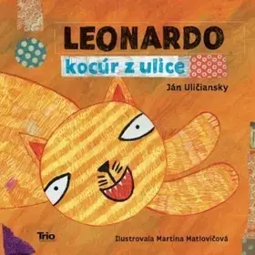 Rozprávky Leonardo, kocúr z ulice 2. vydanie - Ján Uličiansky