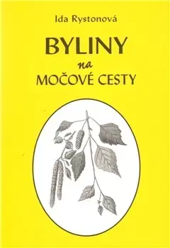 Alternatívna medicína - ostatné Byliny na močové cesty - Ida Rystonová
