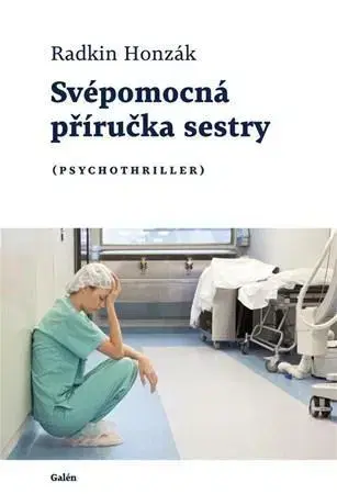 Ošetrovateľstvo, opatrovateľstvo Svépomocná příručka sestry - Radkin Honzák