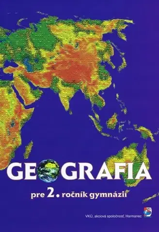 Učebnice pre SŠ - ostatné Geografia pre 2. ročník gymnázií - Kolektív autorov