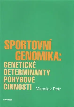 Šport - ostatné Sportovní genomika - Petr Miroslav