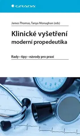 Medicína - ostatné Klinické vyšetření - moderní propedeutika - James Thomas,Tanya Monaghan