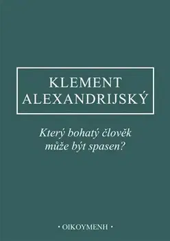 Filozofia Který bohatý člověk může být spasen? - Klement Alexandrijský