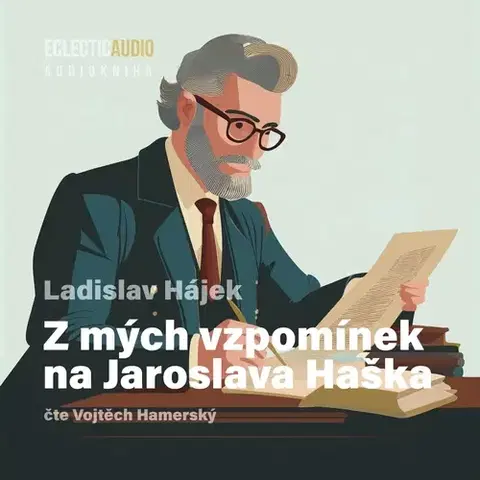 Humor a satira EclecticAudio Z mých vzpomínek na Jaroslava Haška