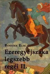Pre deti a mládež - ostatné Ezeregyéjszaka leszebb regéi II. - Elek Benedek