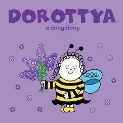 Rozprávky Dorottya, a dongólány - Erika Bartos