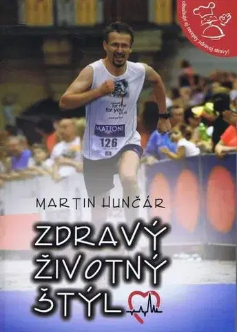 Zdravie, životný štýl - ostatné Zdravý životný štýl - Martin Hunčár
