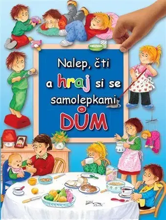 Nalepovačky, vystrihovačky, skladačky Dům - Nalep, čti a hraj si se samolepkami