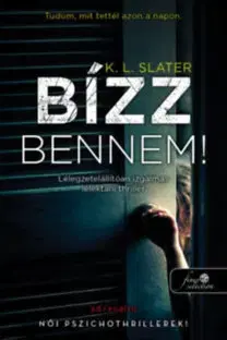 Detektívky, trilery, horory Bízz bennem! - K. L. Slater