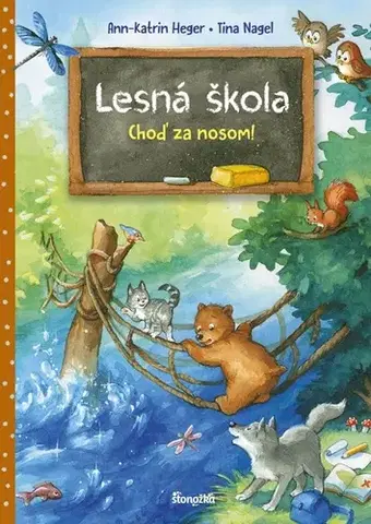 Dobrodružstvo, napätie, western Lesná škola 2: Choď za nosom! - Ann-Katrin Heger,Tina Nagel,Katarína Šmidtová