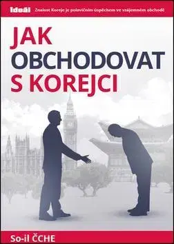 Rozvoj osobnosti Jak obchodovat s Korejci - So-il Cche