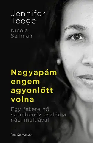 Svetová beletria Nagyapám engem agyonlőtt volna - Jennifer Teegeová,Nikola Sellmairová