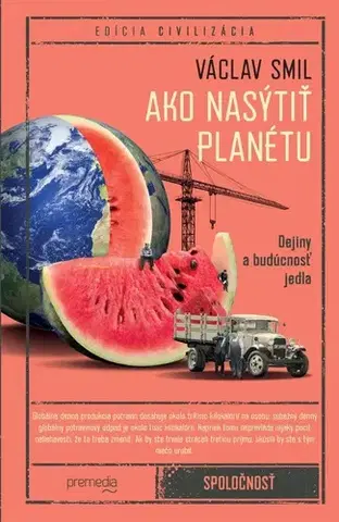 Odborná a náučná literatúra - ostatné Ako nasýtiť planétu - Václav,Zdeněk Urban