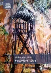 Politológia Felejtésre ítélve - Murádin János Kristóf
