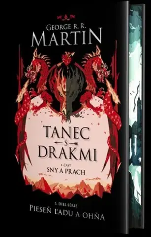 Sci-fi a fantasy Tanec s drakmi 1: Sny a Prach (špeciálne vydanie) - Pieseň ľadu a ohňa Kniha piata - George R.R. Martin,Lucia Halová,Barbora Kráľová,Jana Pernišová