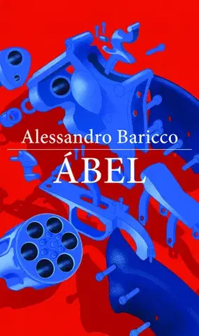 Beletria - ostatné Abel - Alessandro Baricco