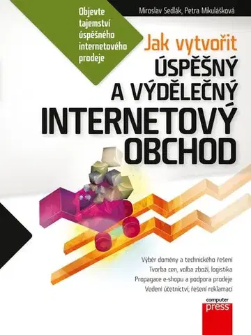 Počítačová literatúra - ostatné Jak vytvořit úspěšný a výdělečný internetový obchod - Mirek Sedlák,Petra Mikulášková