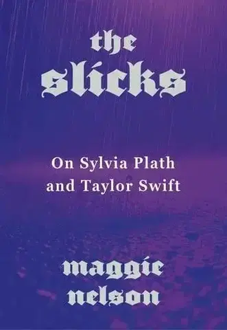 Eseje, úvahy, štúdie The Slicks - Maggie Nelson