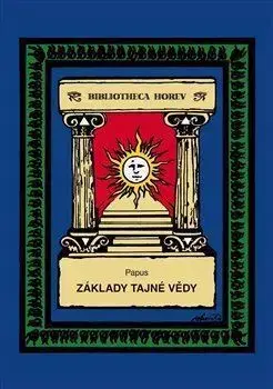 Ezoterika - ostatné Základy tajné vědy - Papus