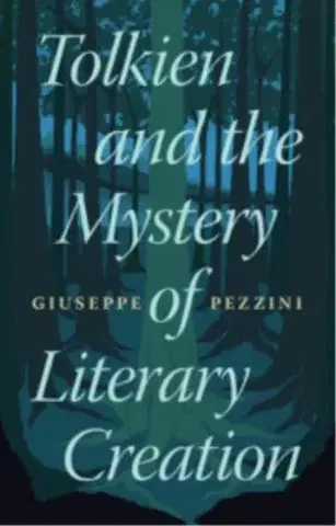 Novely, poviedky, antológie Tolkien and the Mystery of Literary Creation - Giuseppe Pezzini