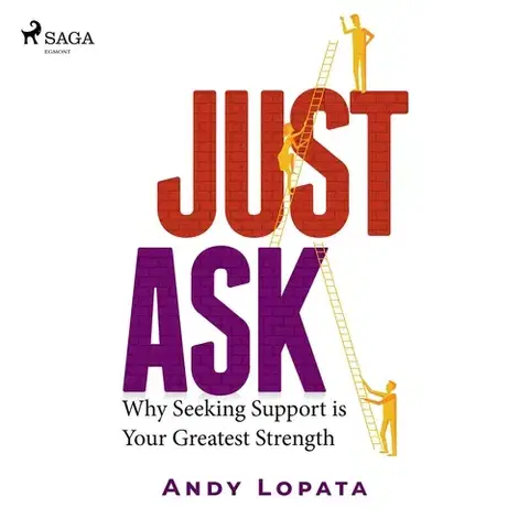 Rozvoj osobnosti Saga Egmont Just Ask: Why Seeking Support is Your Greatest Strength (EN)