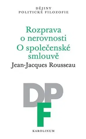 Pre vysoké školy Rozprava o nerovnosti. O společenské smlouvě - Rousseau Jean-Jacques