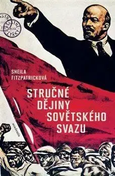 Svetové dejiny, dejiny štátov Stručné dějiny Sovětského svazu - Sheila Fitzpatricková