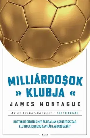 Futbal, hokej Milliárdosok klubja - James Montague
