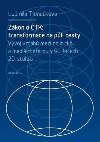 Pre vysoké školy Zákon o ČTK: transformace na půli cesty. - Ludmila Trunečková