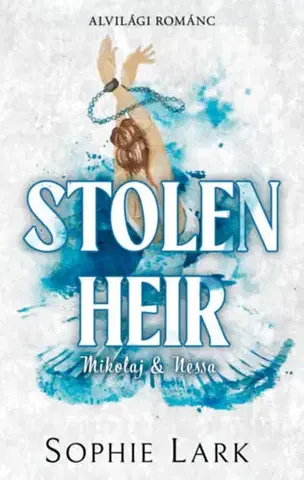 Romantická beletria Alvilági románc 2.: Stolen Heir - Mikolaj & Nessa - Sophie Lark