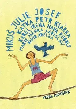 Pre deti a mládež - ostatné Mikuš Julie Josef Katka Petr Klárka Karel Irena Ha - Irena Fuchsová