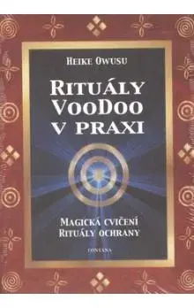 Mágia a okultizmus Rituály Woodoo v praxi - Heike Owusu
