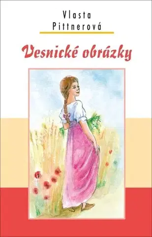 Česká beletria Vesnické obrázky - Vlasta Pittnerová